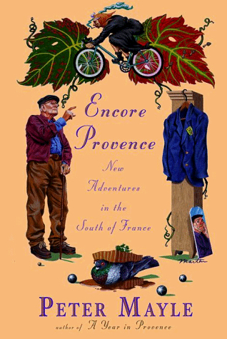 Encore Provence: New Adventures in the South of France by Peter Mayle