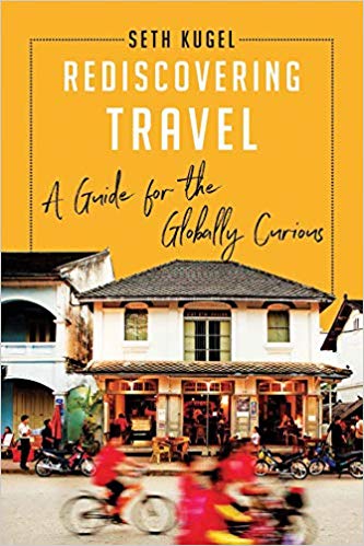 Rediscovering Travel: A Guide for the Globally Curious