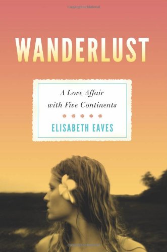 Wanderlust by Elisabeth Eaves