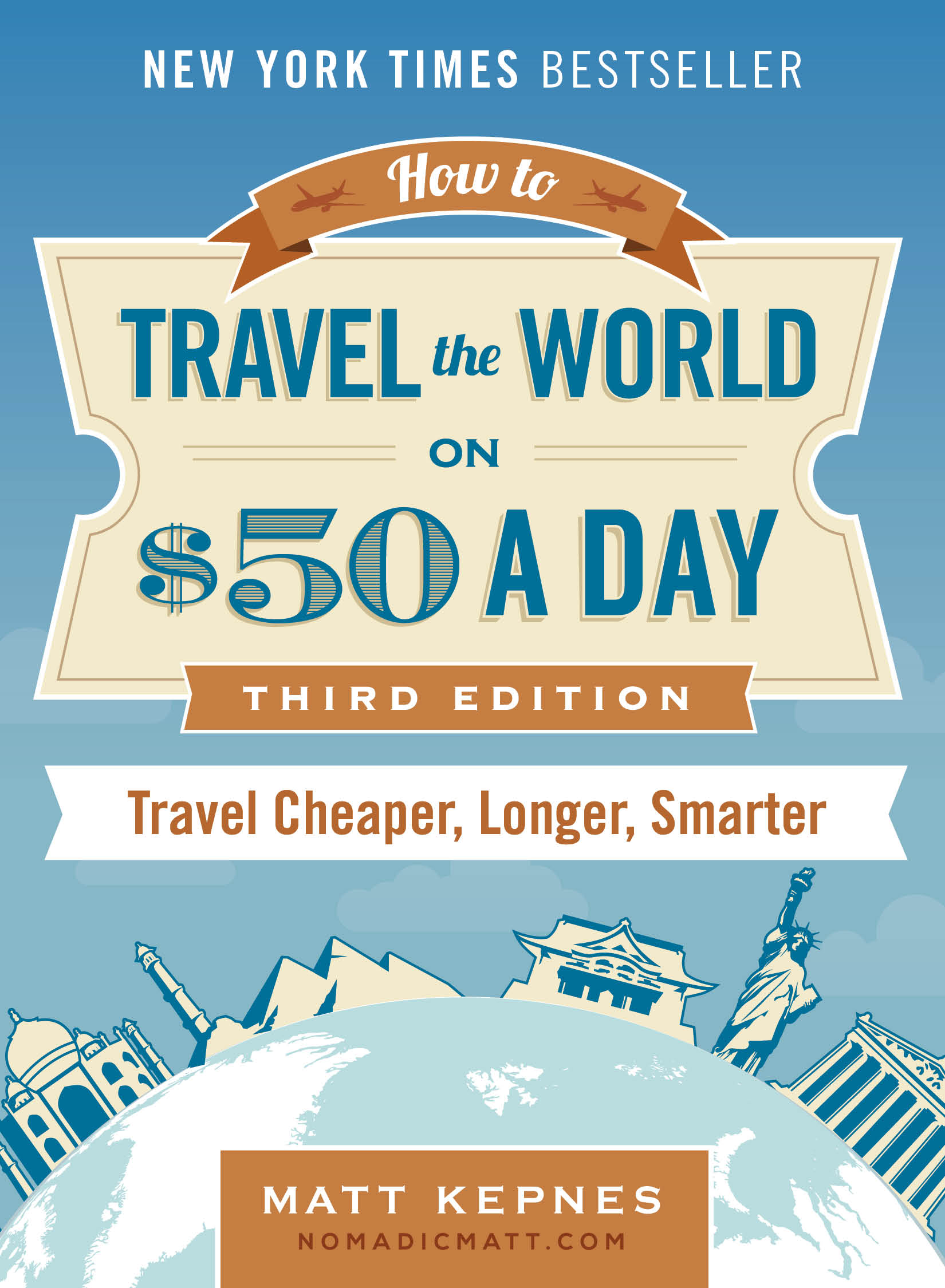 Nomadic Matt's How to Travel the World on $50 a Day