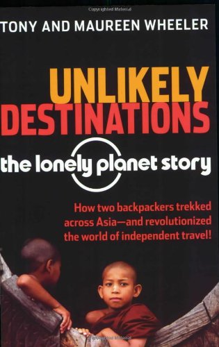 unlikely destinations: the lonely planet story