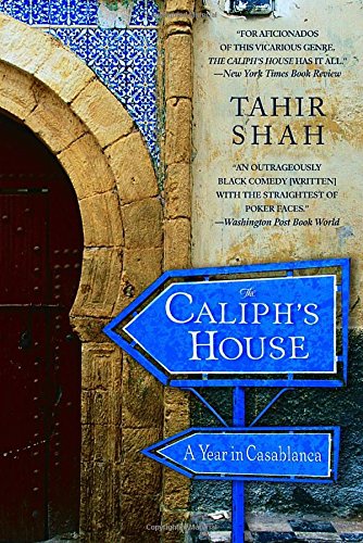 Caliph's House：由Tahir Shah Casablanca的一年