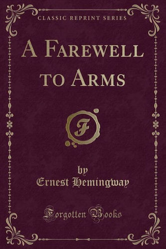 A Farewell to Arms by Ernest Hemingway