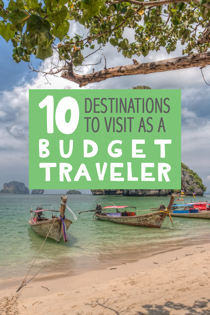 10 Destinations To Visit When You re A Budget Traveler
