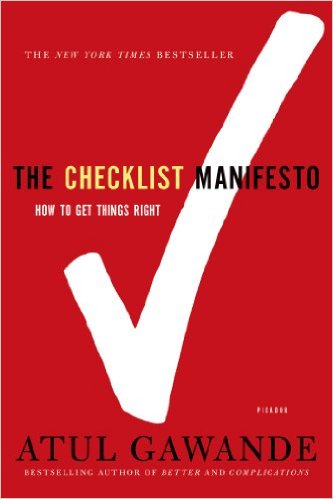 amazing book titled The Checklist Manifesto: How to Get Things Right by Atul Gawande